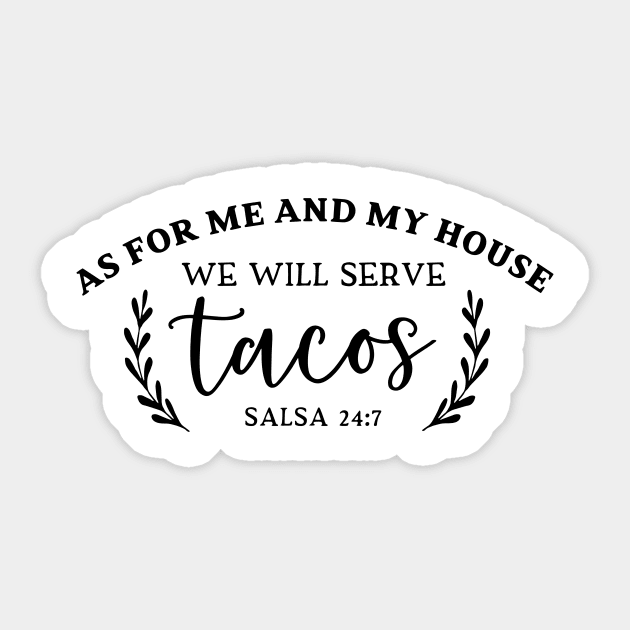 We Will Serve Tacos 24/7 Sticker by CB Creative Images